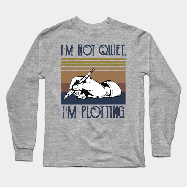 I'm not Quiet, I'm Plotting ,literary ,writer ,books library lover Long Sleeve T-Shirt by Gaming champion